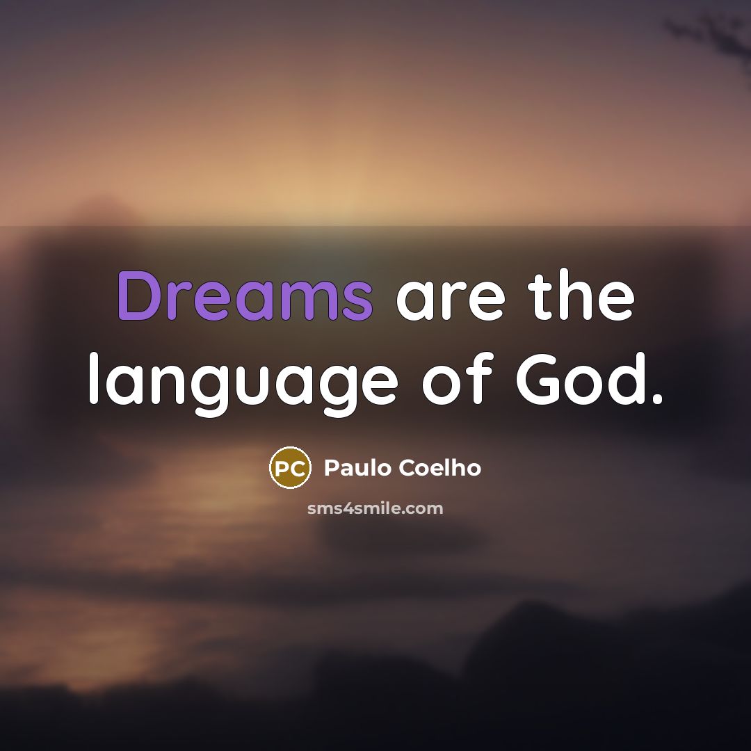 “Dreams are the language of God.…” quote by Paulo Coelho
