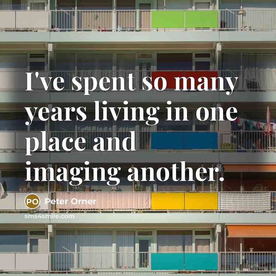 “I've spent so many years living in one place and…” quote by Peter Orner