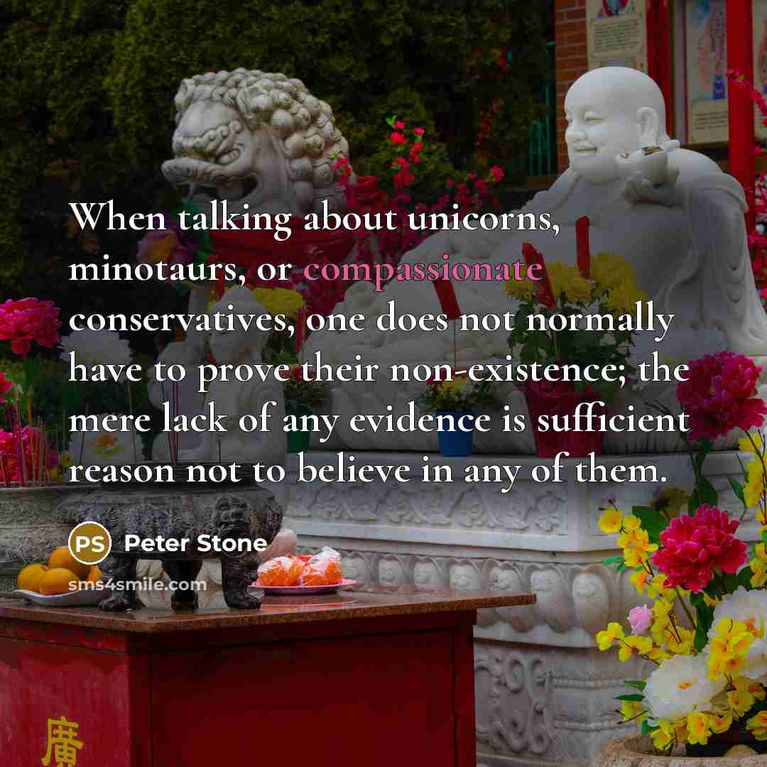 “When talking about unicorns, minotaurs, or compassionate conservatives, one does…” quote by Peter Stone