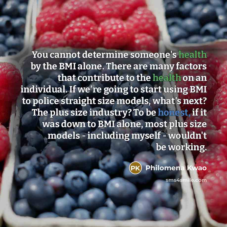 “You cannot determine someone's health by the BMI alone. There…” quote by Philomena Kwao