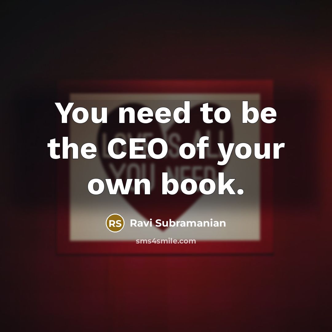 “You need to be the CEO of your own book.…” quote by Ravi Subramanian