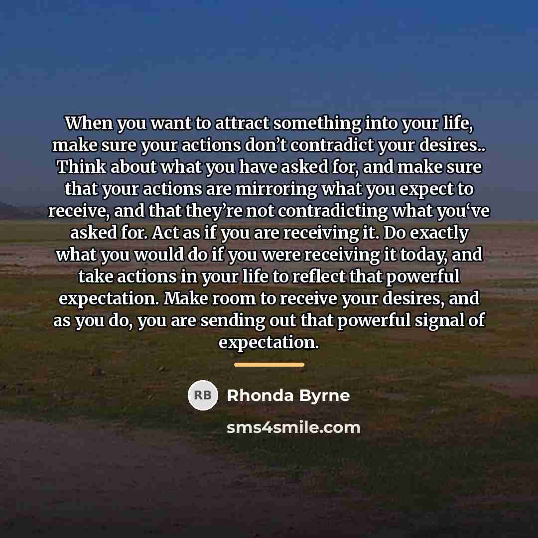 “When you want to attract something into your life, make…” quote by Rhonda Byrne