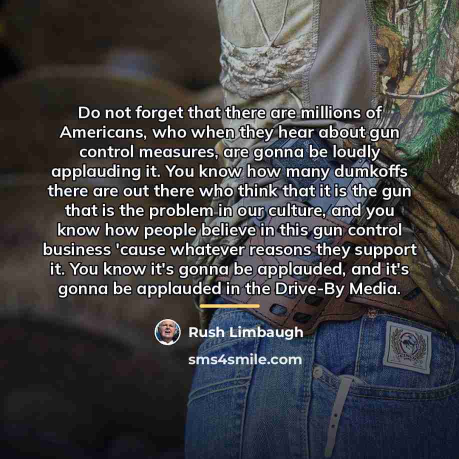 “Do not forget that there are millions of Americans, who…” quote by Rush Limbaugh