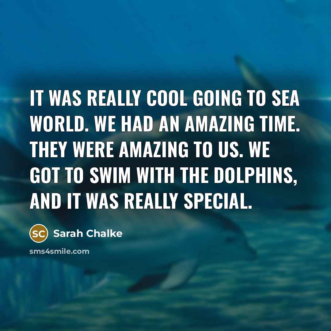 “It was really cool going to Sea World. We had…” quote by Sarah Chalke