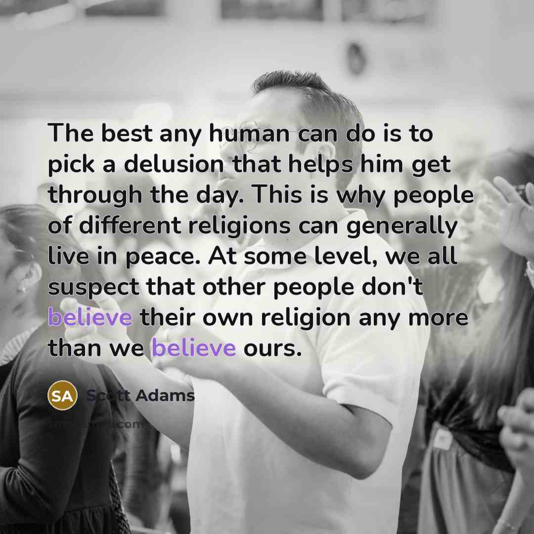 “The best any human can do is to pick a…” quote by Scott Adams