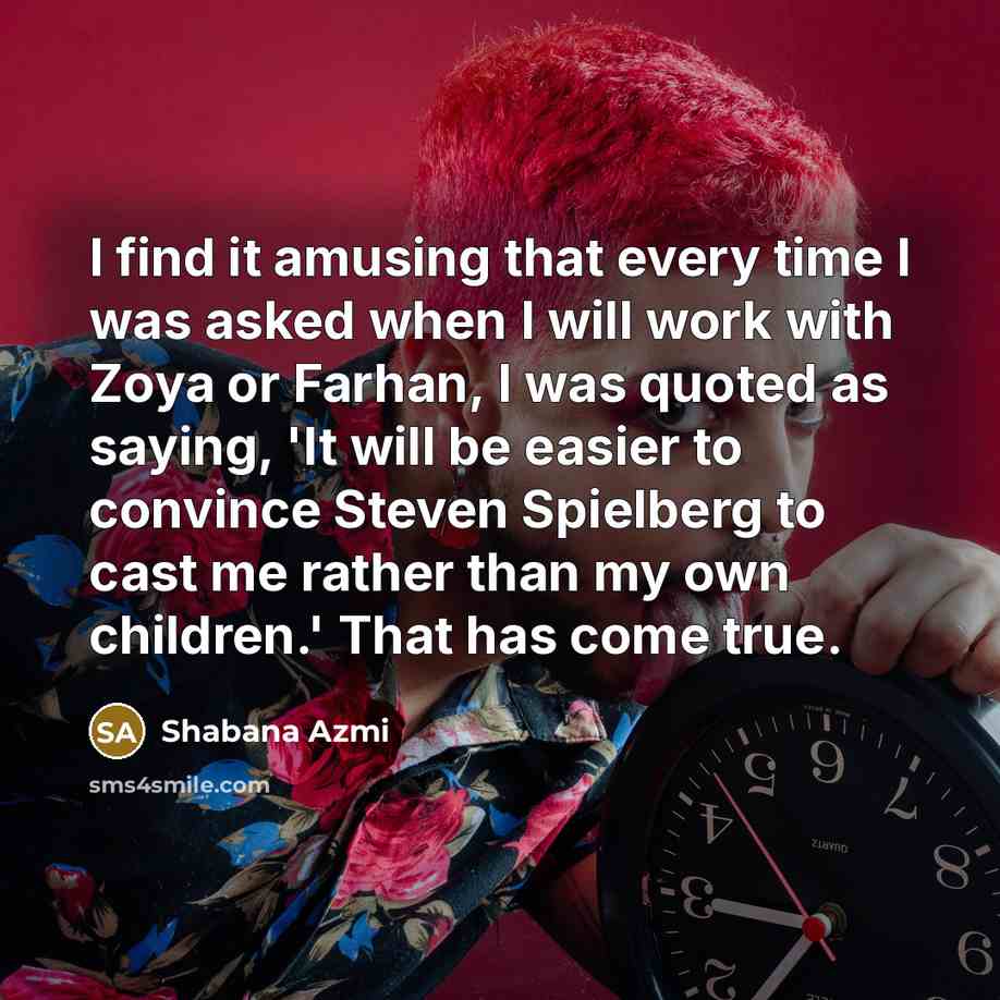 “I find it amusing that every time I was asked…” quote by Shabana Azmi