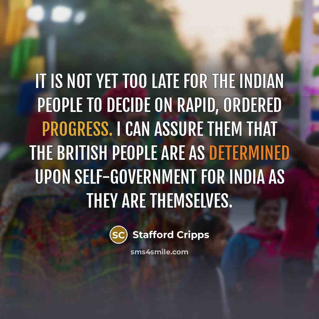 “It is not yet too late for the Indian people…” quote by Stafford Cripps