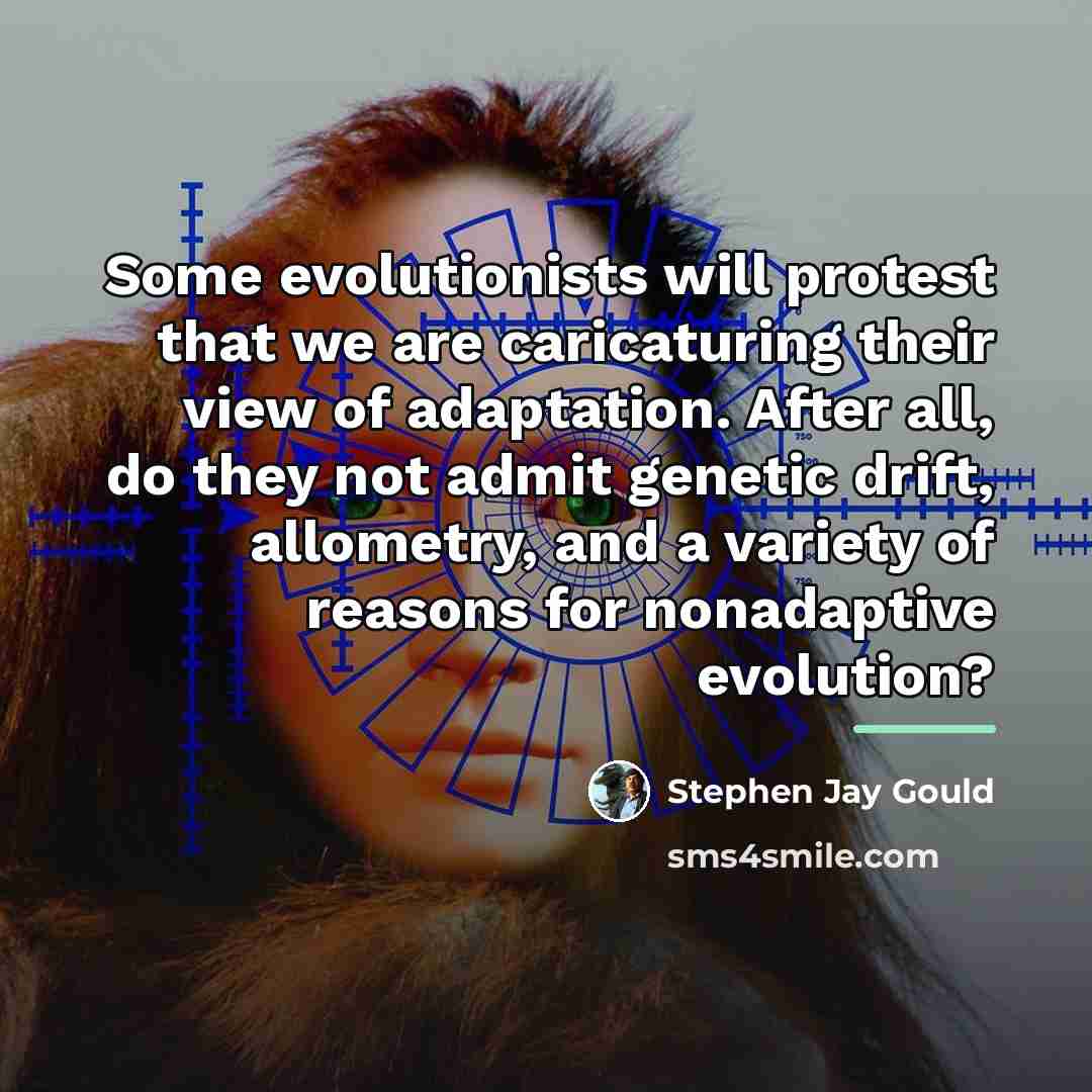 “Some evolutionists will protest that we are caricaturing their view…” quote by Stephen Jay Gould