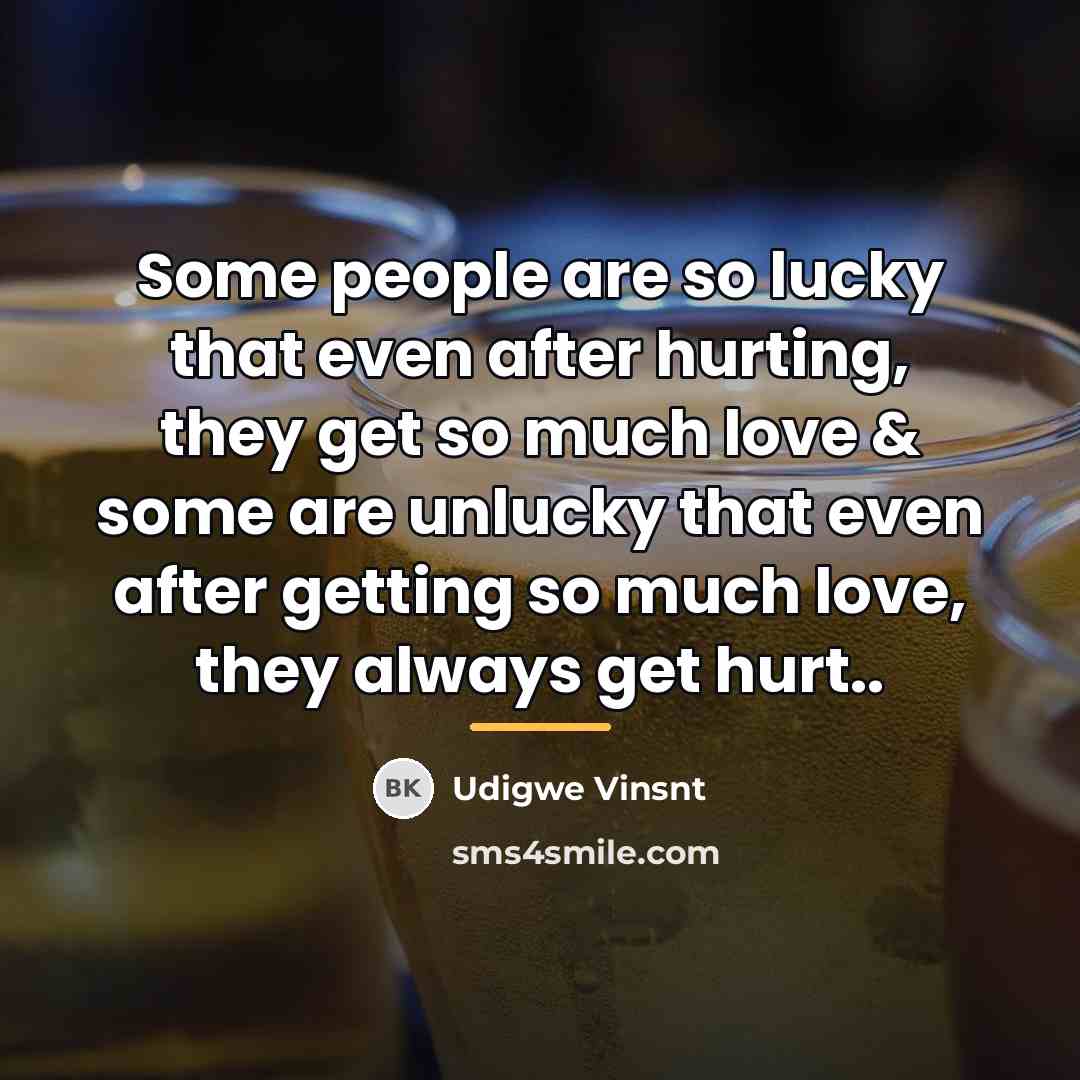 “Some people are so lucky that even after hurting, they…” quote by Udigwe Vinsnt