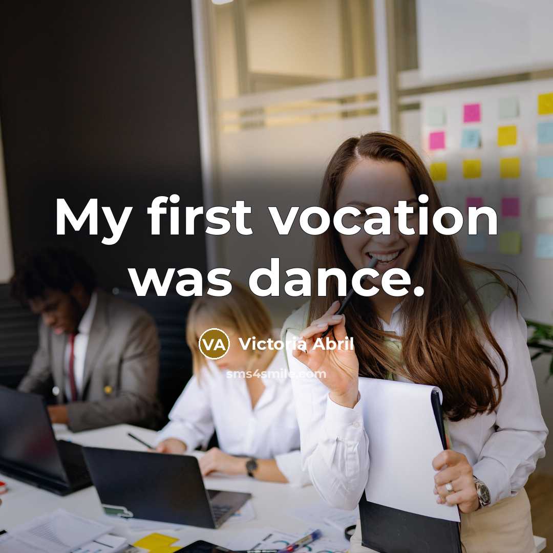 “My first vocation was dance.…” quote by Victoria Abril