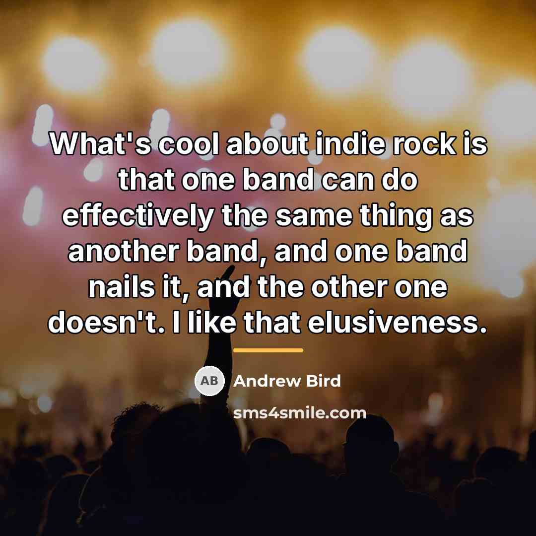 “What's cool about indie rock is that one band can…” quote by Andrew Bird