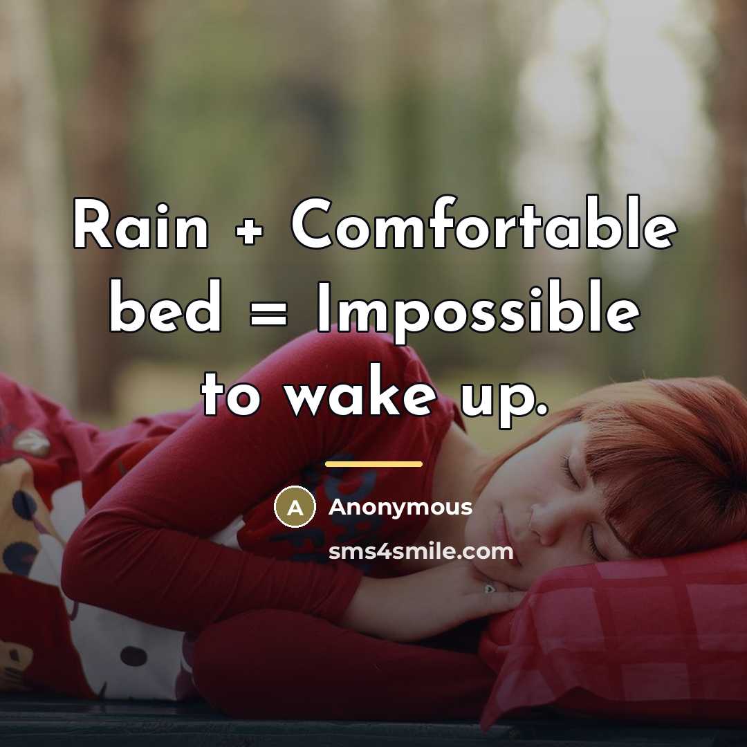 “Rain + Comfortable bed = Impossible to wake up.…” quote by Anonymous