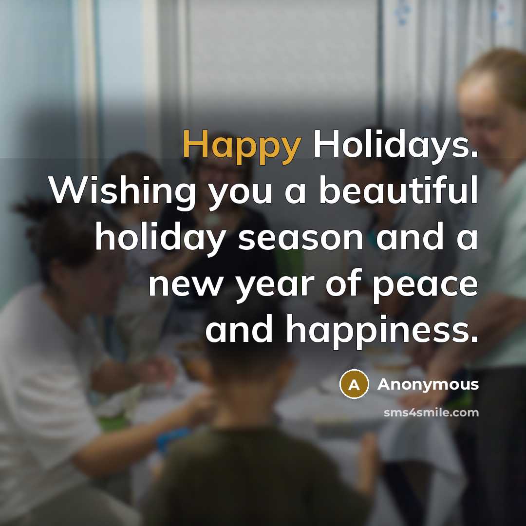“Happy Holidays. Wishing you a beautiful holiday season and a…” quote by Anonymous