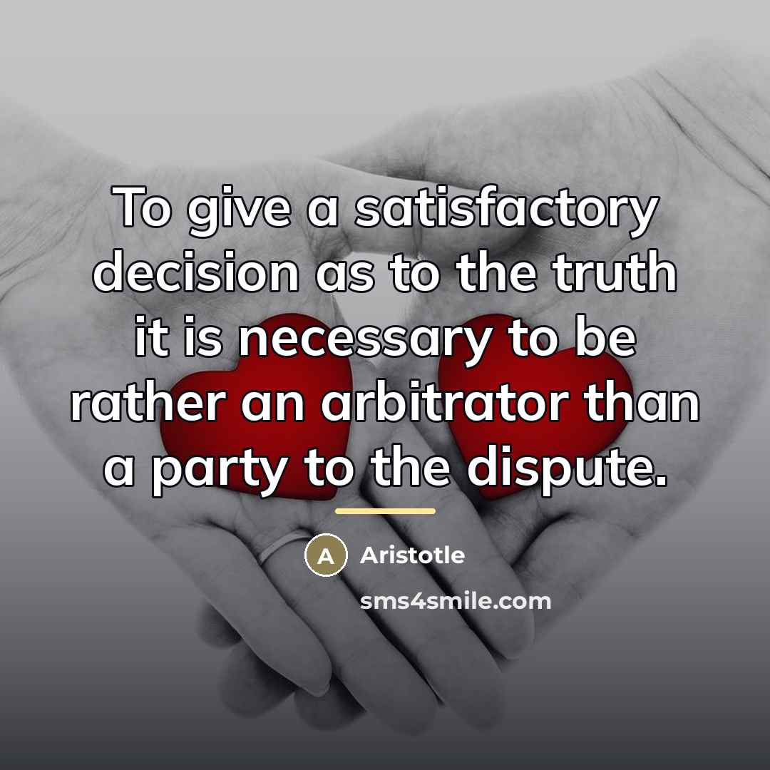 “To give a satisfactory decision as to the truth it…” quote by Aristotle