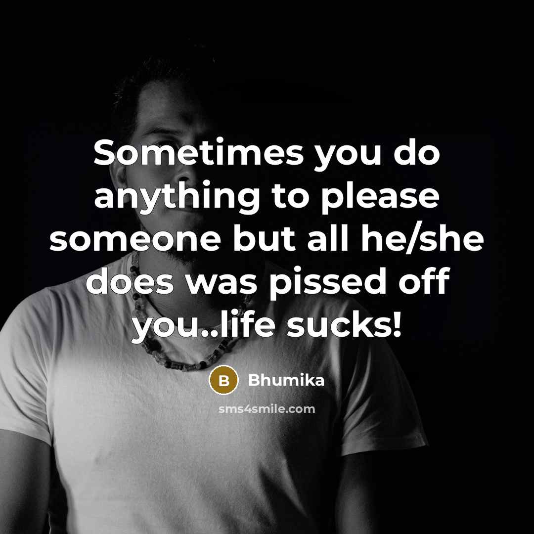 “Sometimes you do anything to please someone but all he/she…” quote by Bhumika