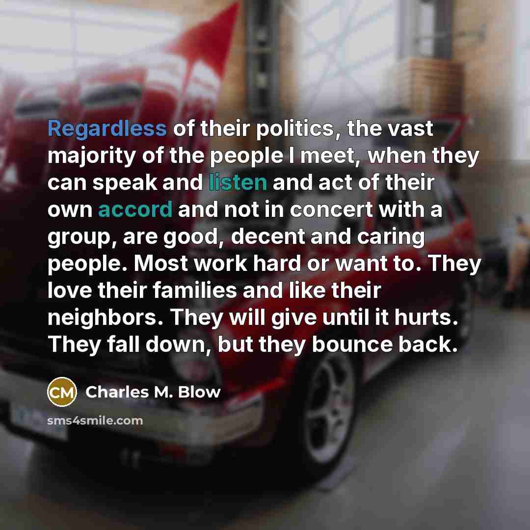 “Regardless of their politics, the vast majority of the people…” quote by Charles M. Blow