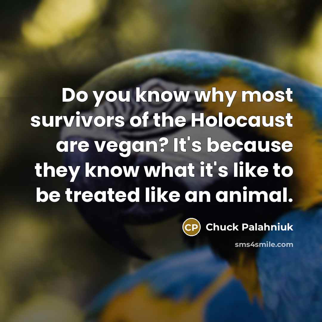“Do you know why most survivors of the Holocaust are…” quote by Chuck Palahniuk