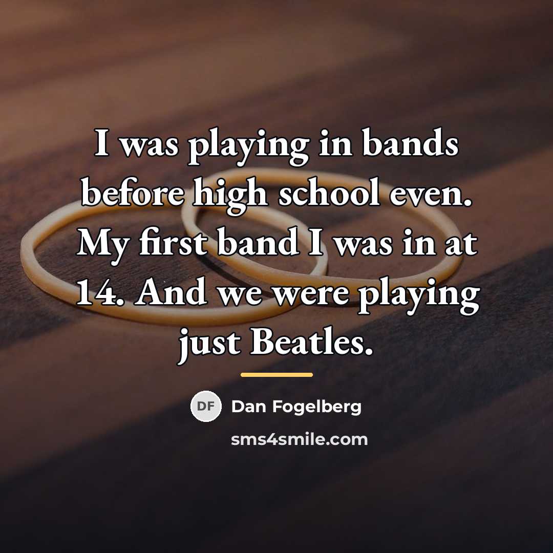 “I was playing in bands before high school even. My…” quote by Dan Fogelberg