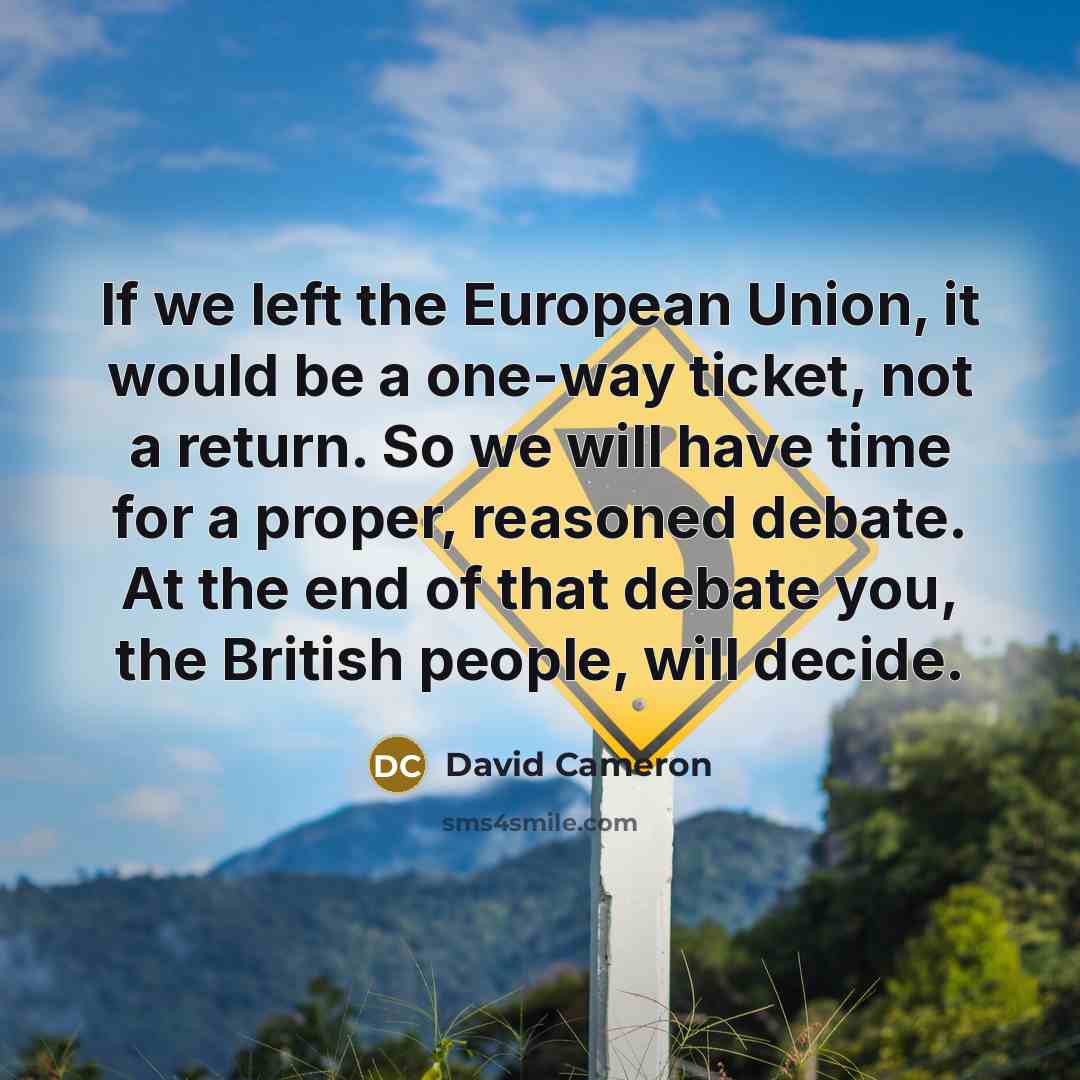 “If we left the European Union, it would be a…” quote by David Cameron