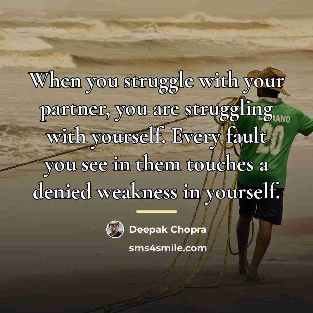 “When you struggle with your partner, you are struggling with…” quote by Deepak Chopra