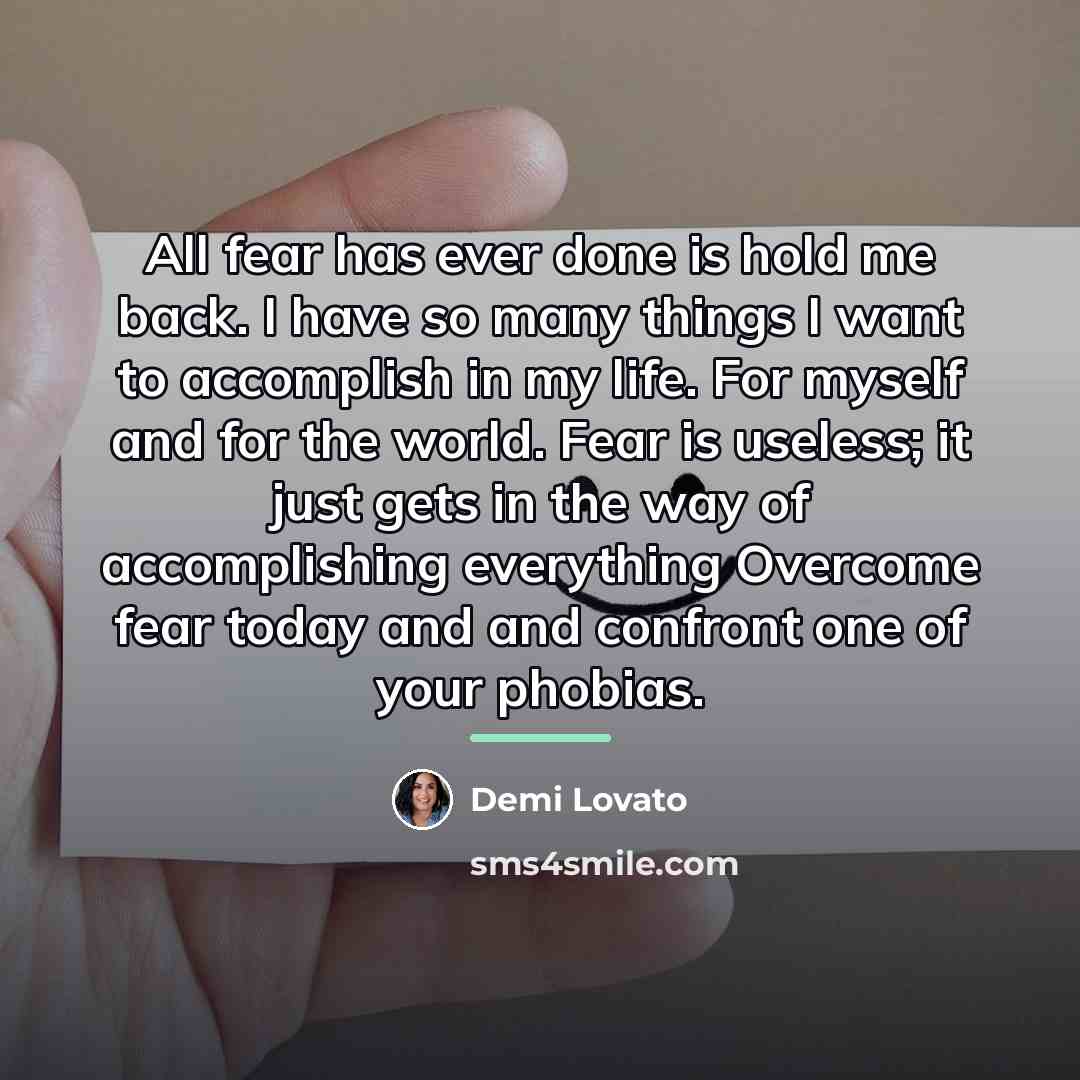 “All fear has ever done is hold me back. I…” quote by Demi Lovato