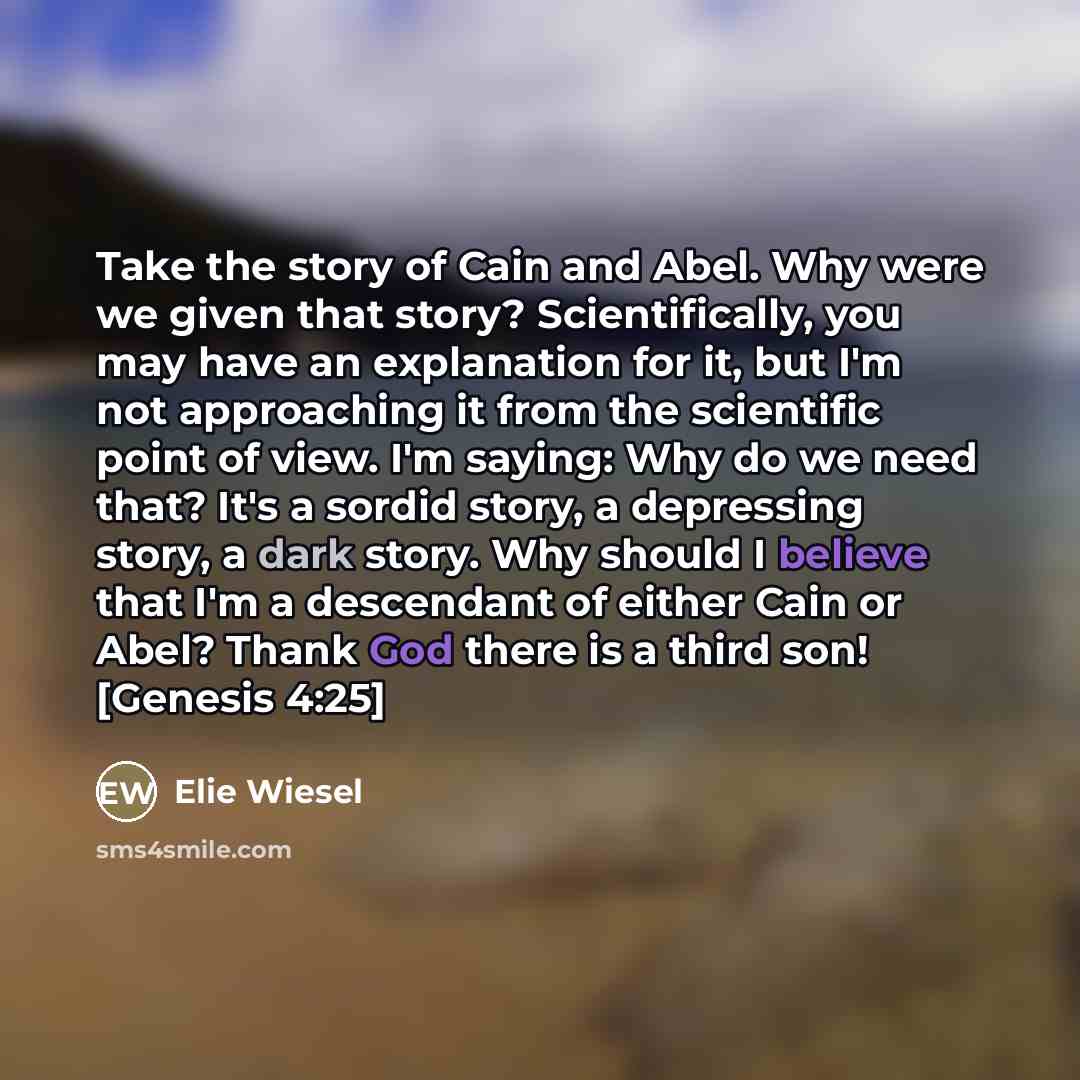 “Take the story of Cain and Abel. Why were we…” quote by Elie Wiesel