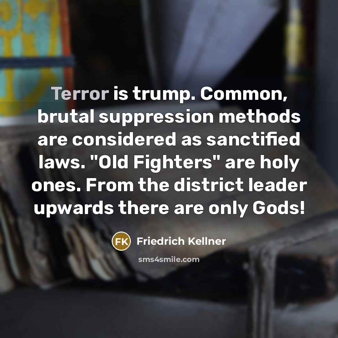 “Terror is trump. Common, brutal suppression methods are considered as…” quote by Friedrich Kellner
