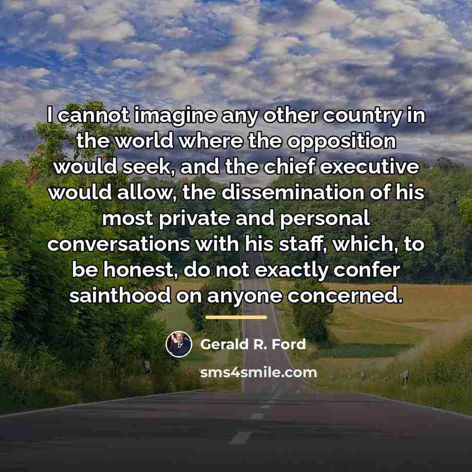 “I cannot imagine any other country in the world where…” quote by Gerald R. Ford