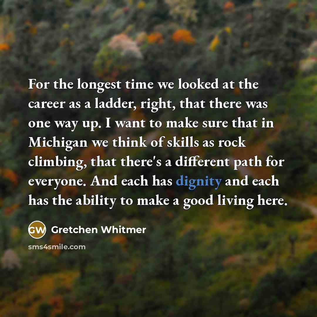 “For the longest time we looked at the career as…” quote by Gretchen Whitmer