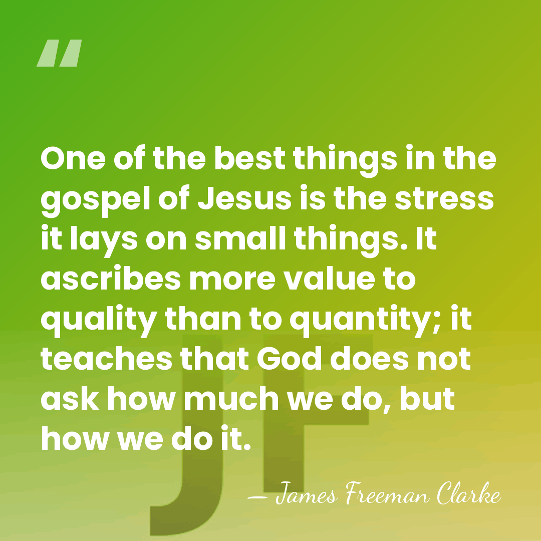 One of the best things in the gospel of Jesus is the&hellip; - James Freeman Clarke
