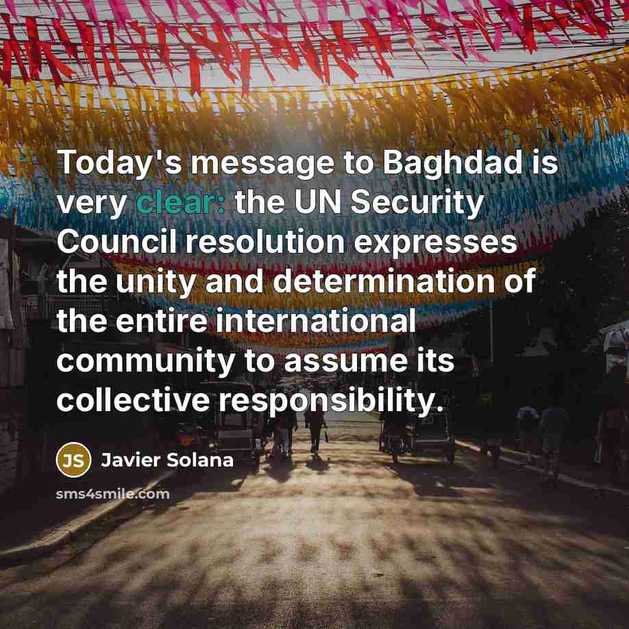 “Today's message to Baghdad is very clear: the UN Security…” quote by Javier Solana