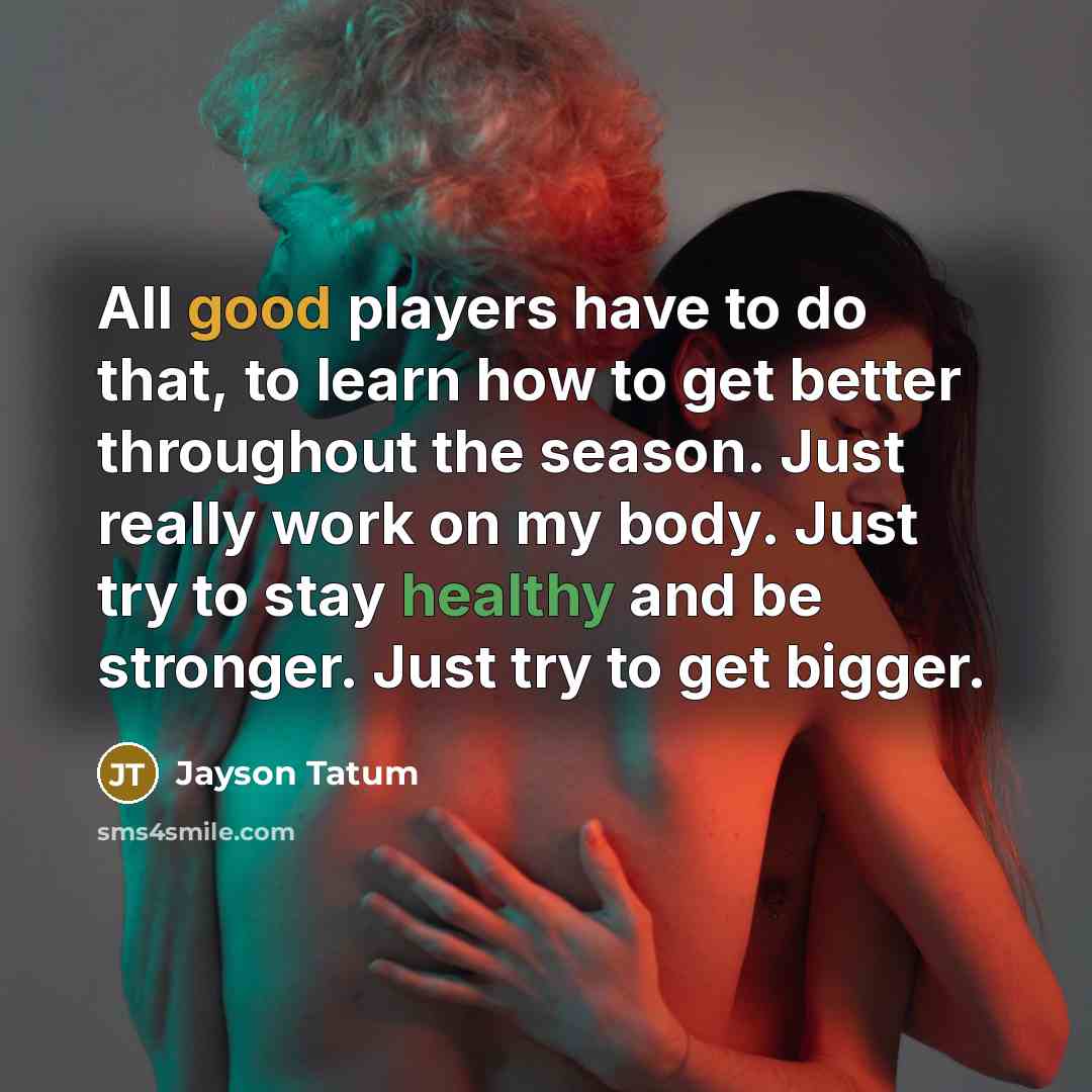“All good players have to do that, to learn how…” quote by Jayson Tatum