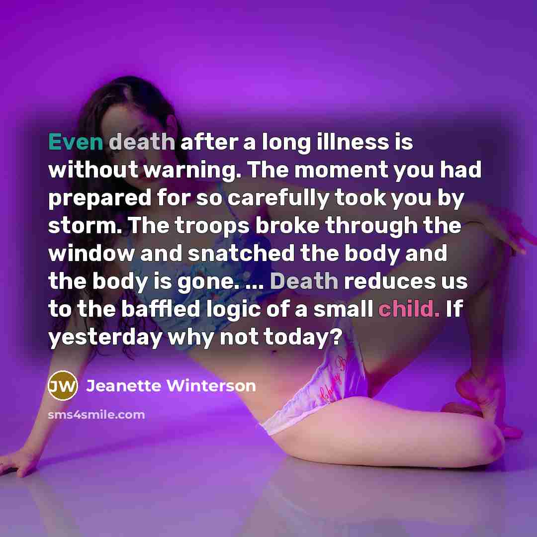 “Even death after a long illness is without warning. The…” quote by Jeanette Winterson