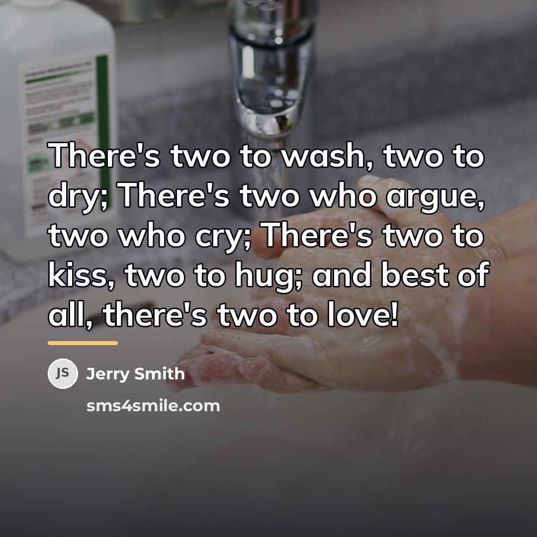 “There's two to wash, two to dry; There's two who…” quote by Jerry Smith