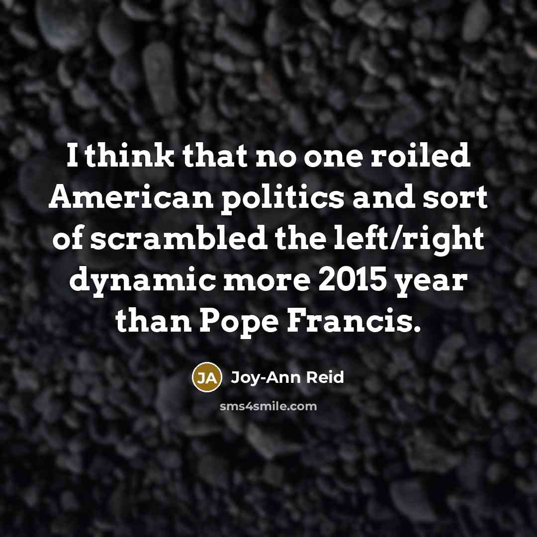 “I think that no one roiled American politics and sort…” quote by Joy-Ann Reid
