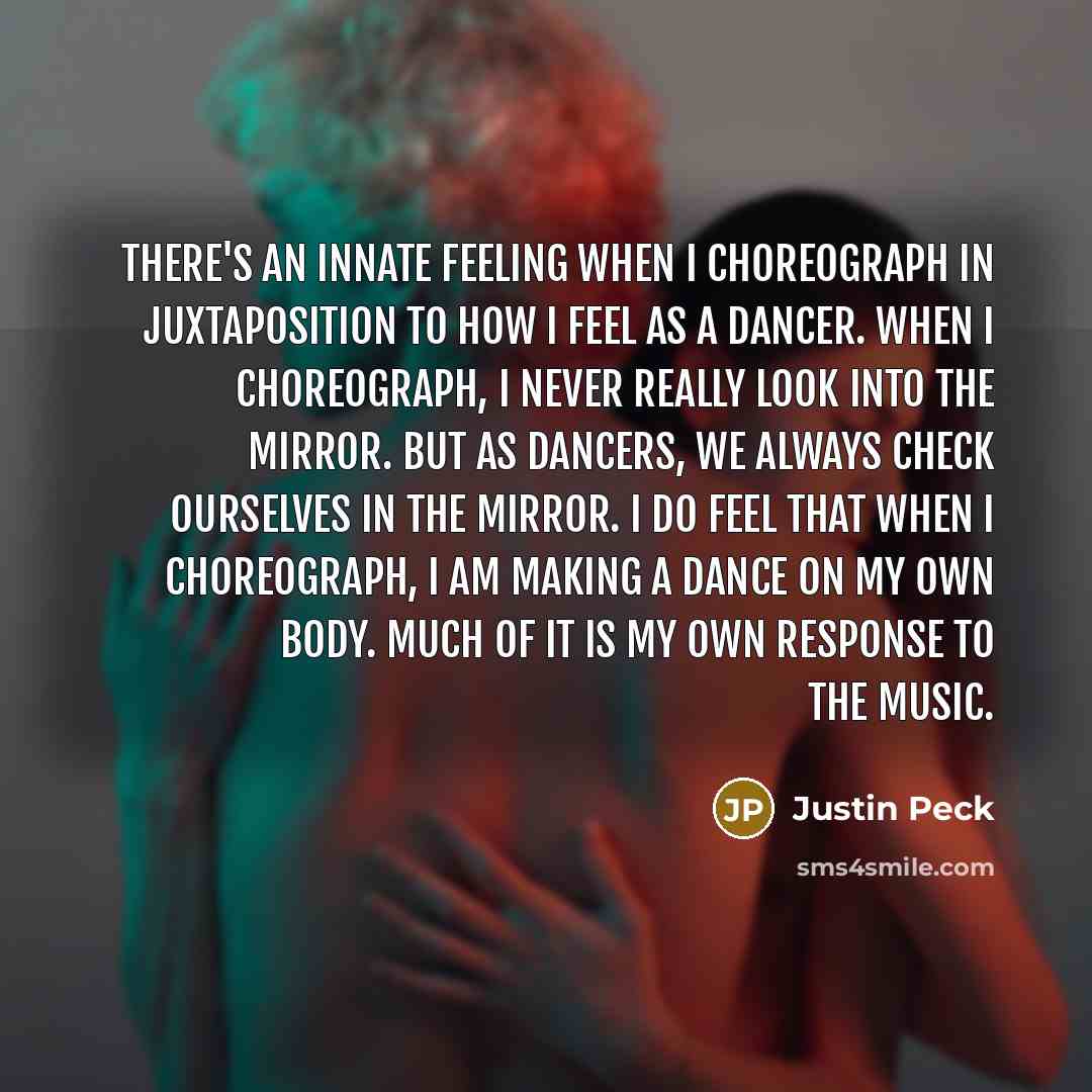 “There's an innate feeling when I choreograph in juxtaposition to…” quote by Justin Peck