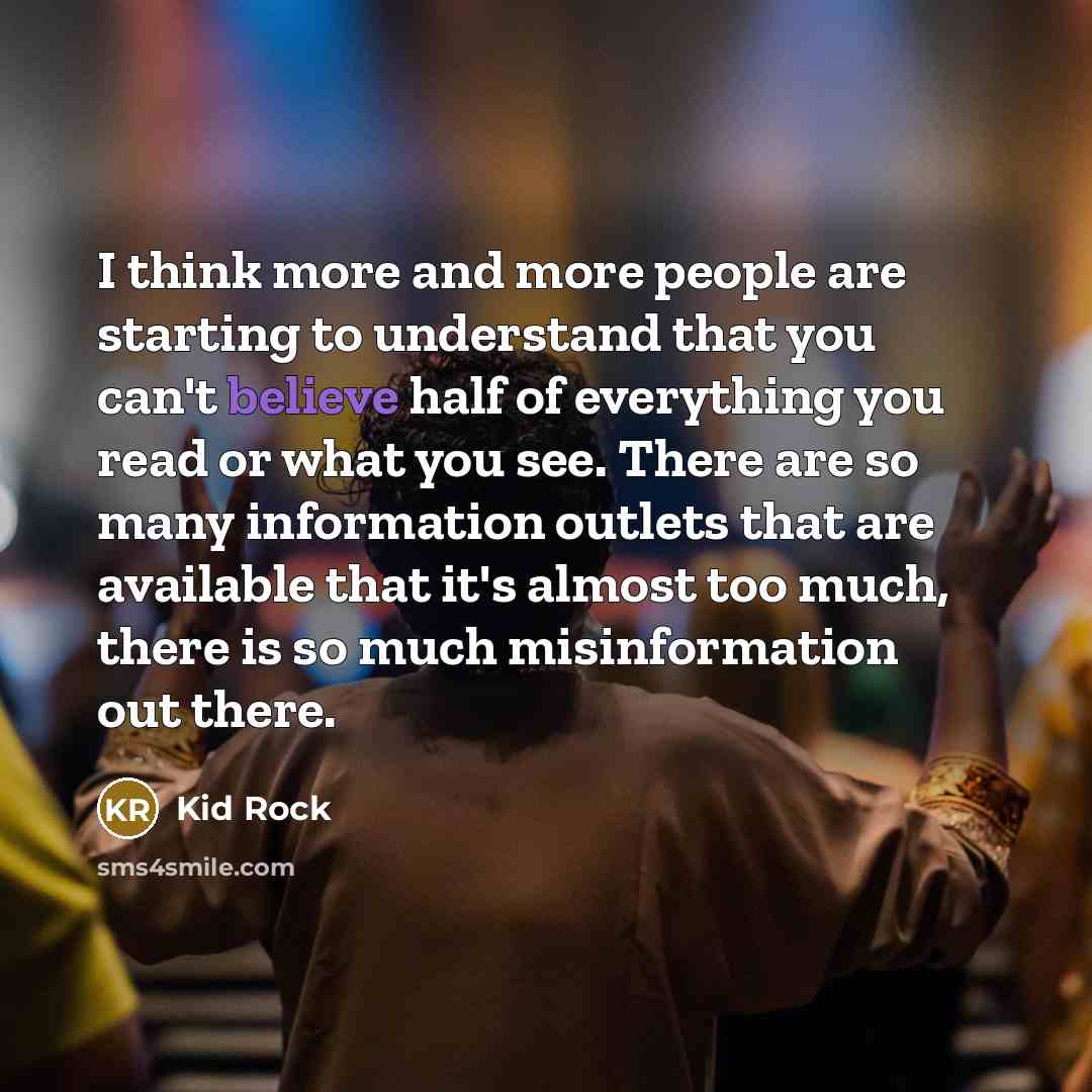 “I think more and more people are starting to understand…” quote by Kid Rock