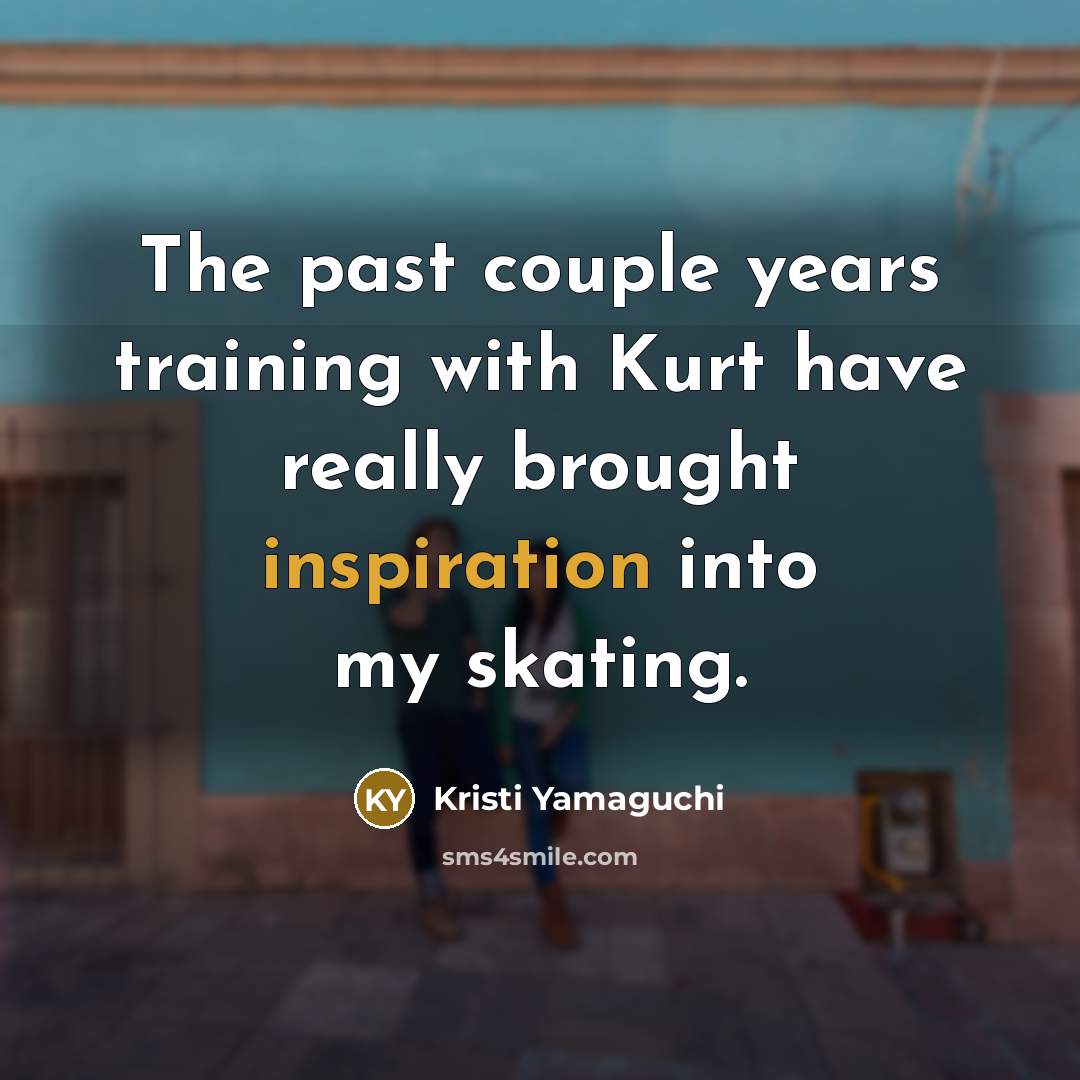 “The past couple years training with Kurt have really brought…” quote by Kristi Yamaguchi