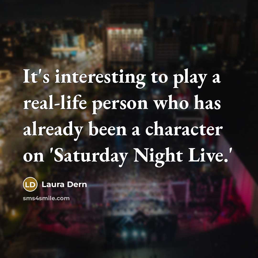 “It's interesting to play a real-life person who has already…” quote by Laura Dern