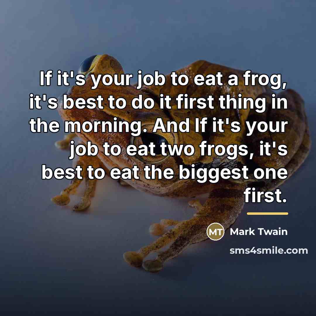 “If it's your job to eat a frog, it's best…” quote by Mark Twain