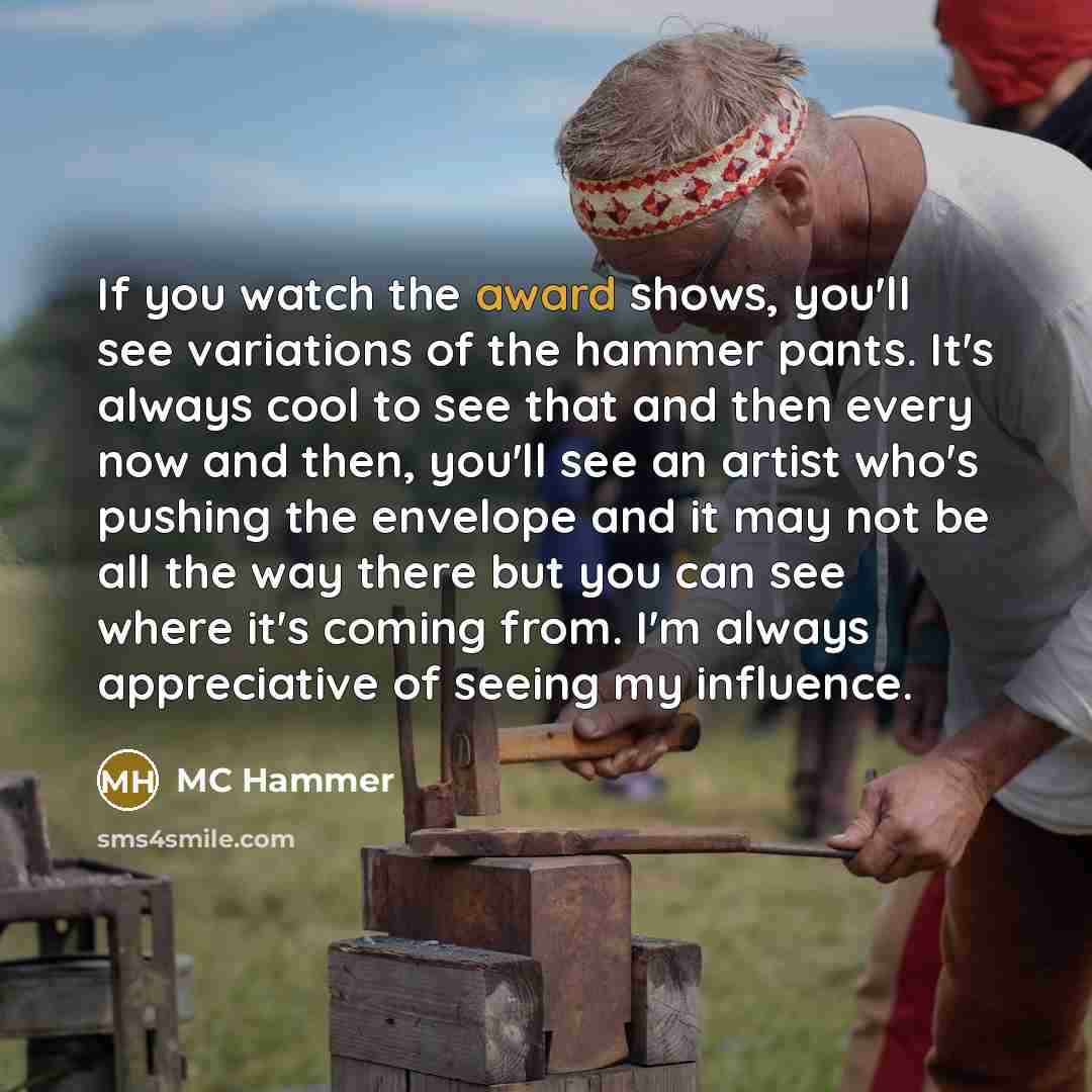 “If you watch the award shows, you'll see variations of…” quote by MC Hammer