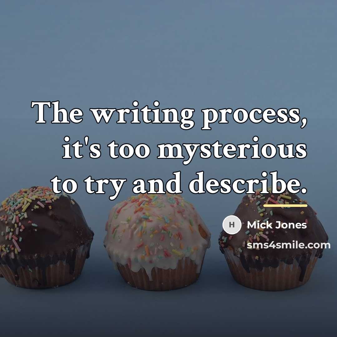 “The writing process, it's too mysterious to try and describe.…” quote by Mick Jones