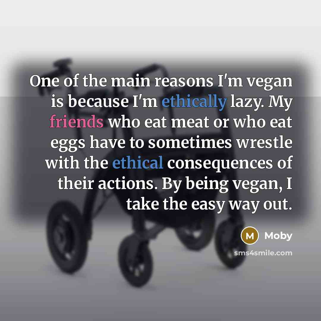 “One of the main reasons I'm vegan is because I'm…” quote by Moby