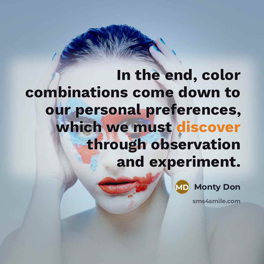 “In the end, color combinations come down to our personal…” quote by Monty Don