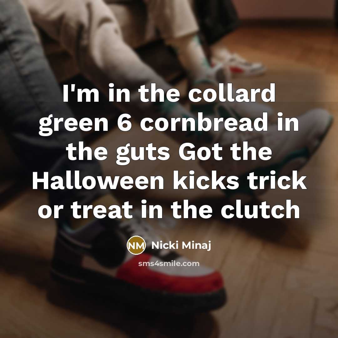 “I'm in the collard green 6 cornbread in the guts…” quote by Nicki Minaj