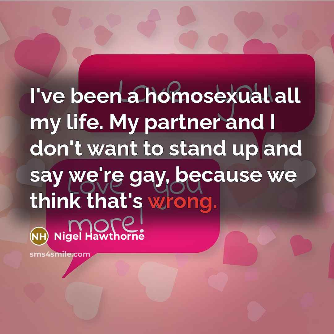 “I've been a homosexual all my life. My partner and…” quote by Nigel Hawthorne