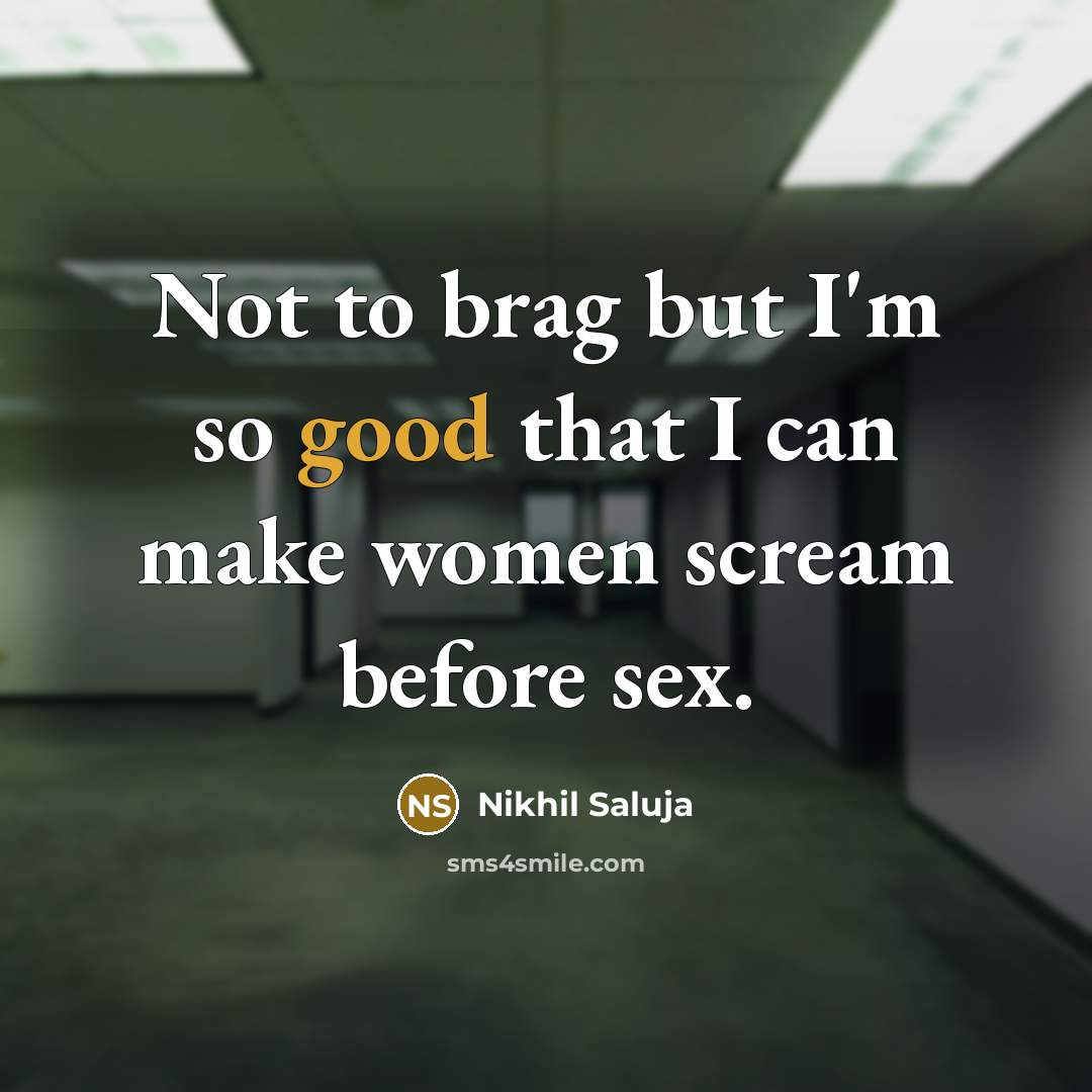 “Not to brag but I'm so good that I can…” quote by Nikhil Saluja