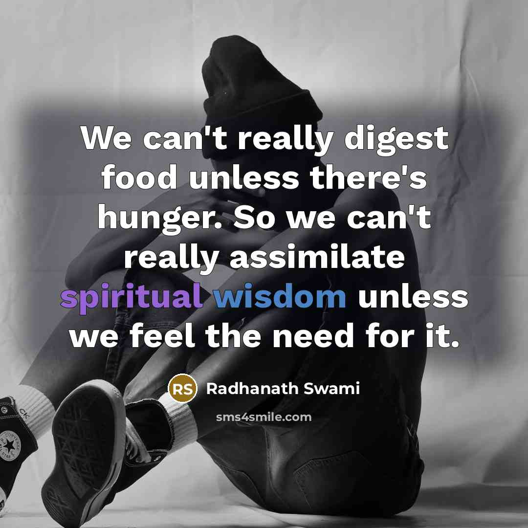 “We can't really digest food unless there's hunger. So we…” quote by Radhanath Swami