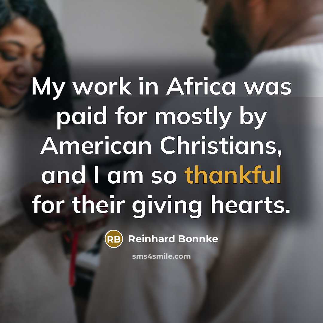 “My work in Africa was paid for mostly by American…” quote by Reinhard Bonnke