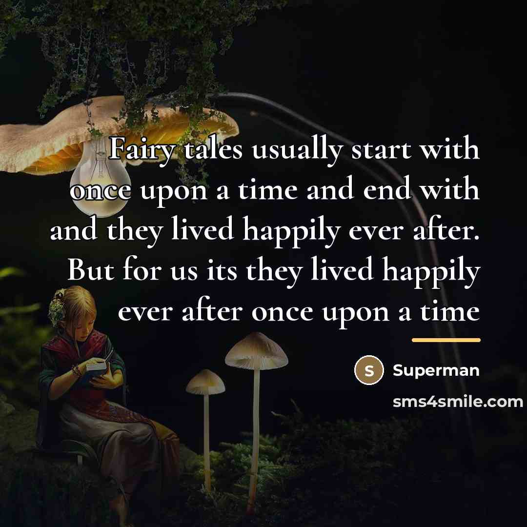 “Fairy tales usually start with once upon a time and…” quote by Superman
